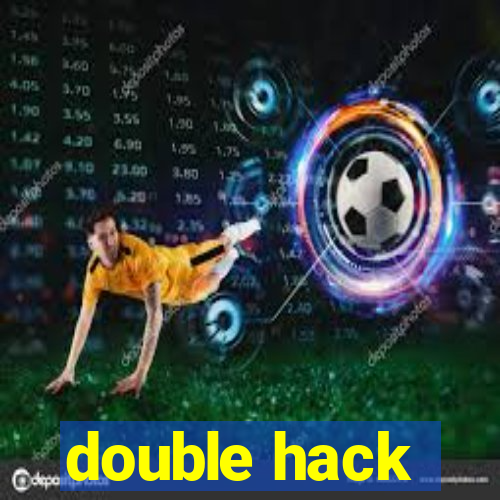 double hack